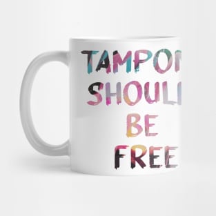 Tampons Should Be Free Quote Glitch Art Mug